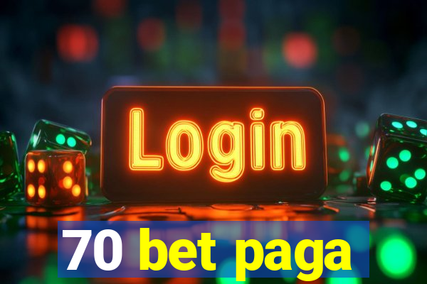 70 bet paga